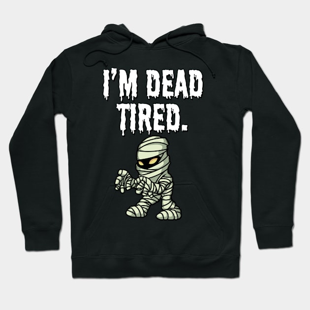 I dead tired Hoodie by maxcode